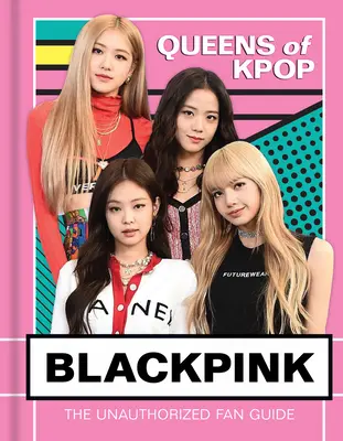 Blackpink: Královny K-Popu - Blackpink: Queens of K-Pop