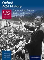 Oxford AQA History for A Level: The American Dream: 1945-1980 - Oxford AQA History for A Level: The American Dream: Reality and Illusion 1945-1980