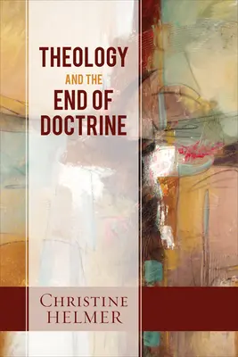 Teologie a konec nauky - Theology and the End of Doctrine