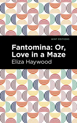 Fantomina: ;aneb, Láska v bludišti - Fantomina: ;Or, Love in a Maze