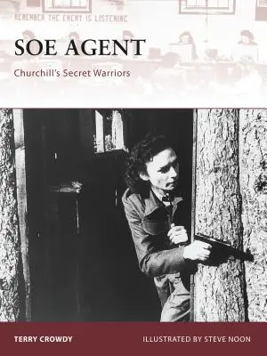 Agent SOE: Churchillovi tajní válečníci - SOE Agent: Churchill's Secret Warriors