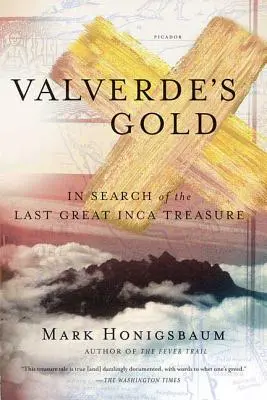 Valverdeho zlato: Hledání posledního velkého pokladu Inků - Valverde's Gold: In Search of the Last Great Inca Treasure