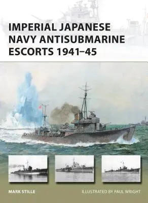 Protiponorkové eskorty japonského císařského námořnictva 1941-45 - Imperial Japanese Navy Antisubmarine Escorts 1941-45