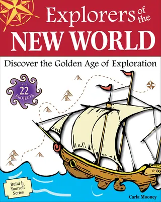 Objevitelé nového světa: Objevte zlatý věk objevování - Explorers of the New World: Discover the Golden Age of Exploration