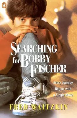 Hledání Bobbyho Fischera: Otec zázračného hráče pozoruje svět šachu: Jak hledat Bobbyho: Jak hledat šachistu? - Searching for Bobby Fischer: The Father of a Prodigy Observes the World of Chess