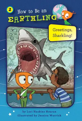 Zdravím tě, Sharkling! (Kniha 2) - Greetings, Sharkling! (Book 2)