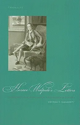 Dopisy Horáce Walpola: Mužnost a přátelství v osmnáctém století - Horace Walpole's Letters: Masculinity and Friendship in the Eighteenth Century