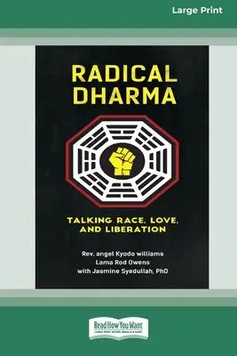 Radikální dharma: Rozhovory o rase, lásce a osvobození (16pt Large Print Edition) - Radical Dharma: Talking Race, Love, and Liberation (16pt Large Print Edition)
