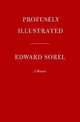 Bohatě ilustrováno: A Memoir - Profusely Illustrated: A Memoir