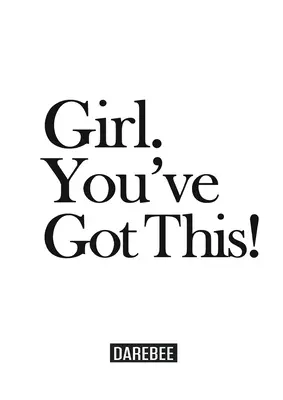 Dívka. You've Got This!: Kompletní průvodce domácím cvičením a fitness pro ženy jakéhokoli věku a fyzické zdatnosti. - Girl. You've Got This!: The complete home workouts and fitness guide for women of any age and fitness level.
