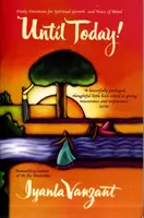 Až do dneška! - Denní pobožnosti pro duchovní růst a klid duše - Until Today! - Daily Devotions For Spiritual Growth And Peace Of Mind