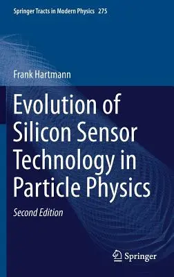 Evolution of Silicon Sensor Technology in Particle Physics (Vývoj technologie křemíkových senzorů v částicové fyzice) - Evolution of Silicon Sensor Technology in Particle Physics