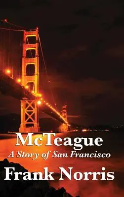 McTeague: Příběh ze San Franciska - McTeague: A Story of San Francisco