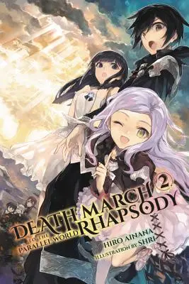 Death March to Parallel World Rhapsody, Volume 2 (Pochod smrti do rapsodie paralelního světa, 2. díl) - Death March to the Parallel World Rhapsody, Volume 2