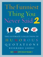 Nejvtipnější věc, kterou jsi nikdy neřekl 2 - Funniest Thing You Never Said 2