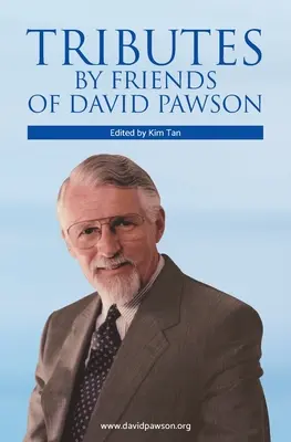 Příspěvky přátel Davida Pawsona - Tributes by Friends of David Pawson