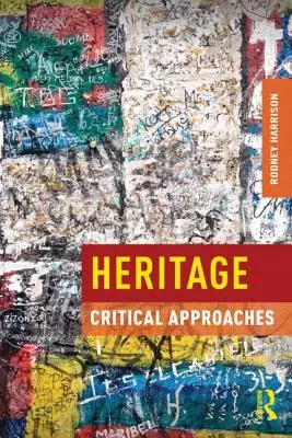 Dědictví: Kritické přístupy - Heritage: Critical Approaches