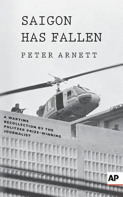 Saigon padl: Válečné vzpomínky - Saigon Has Fallen: A Wartime Recollection