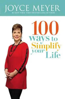 100 způsobů, jak si zjednodušit život - 100 Ways to Simplify Your Life