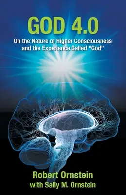 Bůh 4.0: O povaze vyššího vědomí a zkušenosti zvané Bůh - God 4.0: On the Nature of Higher Consciousness and the Experience Called God