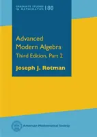 Pokročilá moderní algebra - třetí vydání, 2. část - Advanced Modern Algebra - Third Edition, Part 2