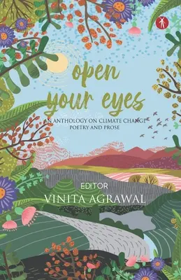 Otevři oči: antologie o změně klimatu: poezie a próza - Open Your Eyes: an anthology on climate change: poetry and prose