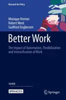 Lepší práce: Vliv automatizace, flexibilizace a intenzifikace práce - Better Work: The Impact of Automation, Flexibilization and Intensification of Work