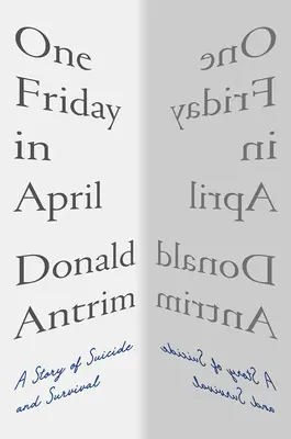 Jeden dubnový pátek: Příběh o sebevraždě a přežití - One Friday in April: A Story of Suicide and Survival