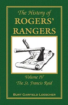 Historie Rogersových rangerů: Františka, 4. díl: Nájezd na Svatého Františka - The History of Rogers' Rangers: Volume 4, The St. Francis Raid