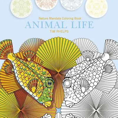 Život zvířat: Přírodní mandaly a omalovánky - Animal Life: Nature Mandala Coloring Book