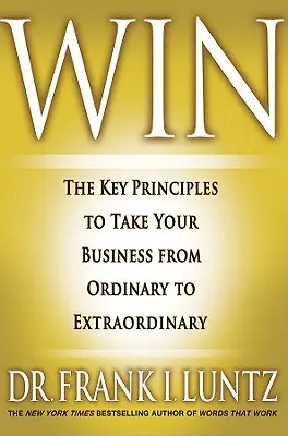 Vítězství: Klíčové principy, díky nimž se vaše podnikání změní z obyčejného na neobyčejné - Win: The Key Principles to Take Your Business from Ordinary to Extraordinary
