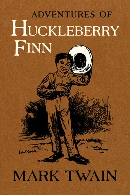 Dobrodružství Huckleberryho Finna, 9: Autorizovaný text s původními ilustracemi - Adventures of Huckleberry Finn, 9: The Authoritative Text with Original Illustrations