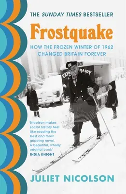 Mrazivé zemětřesení - Jak mrazivá zima roku 1962 navždy změnila Británii - Frostquake - How the frozen winter of 1962 changed Britain forever