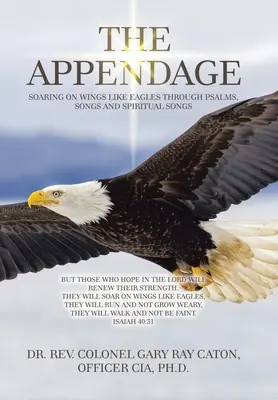 Apendix: Vznášení se na křídlech jako orli prostřednictvím žalmů, písní a duchovních písní - The Appendage: Soaring on Wings Like Eagles Through Psalms, Songs and Spiritual Songs