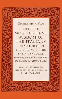 O nejstarší moudrosti Italů: O nejstarší moudrosti Italů, objevené v počátcích latinského jazyka - On the Most Ancient Wisdom of the Italians: Unearthed from the Origins of the Latin Language