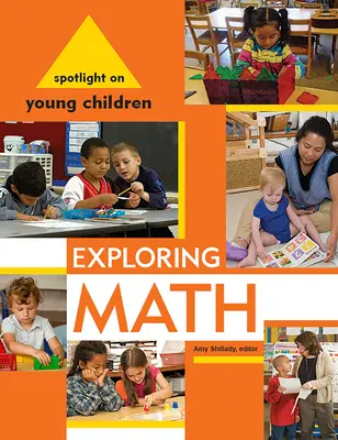 Spotlight on Young Children (Pozornost věnovaná malým dětem): Zkoumání matematiky - Spotlight on Young Children: Exploring Math