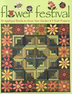 Flower Festival-Print-On-Demand-Edition: 50 bloků s aplikacemi pro pěstování zahrady: 9 quiltových projektů - Flower Festival-Print-On-Demand-Edition: 50 Applique Blocks to Grow Your Garden: 9 Quilt Projects