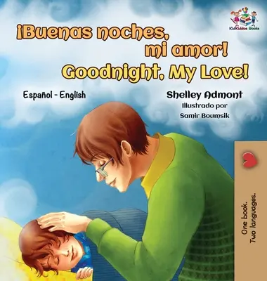Buenas noches, mi amor! Dobrou noc, má lásko!: Španělsko-anglická dvojjazyčná knížka - Buenas noches, mi amor! Goodnight, My Love!: Spanish English Bilingual