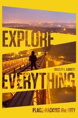 Prozkoumat vše - Place-Hacking the City - Explore Everything - Place-Hacking the City