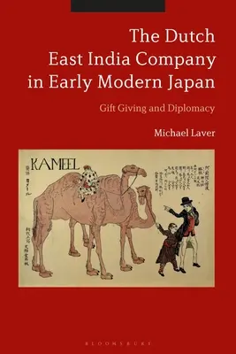 Nizozemská Východoindická společnost v raně novověkém Japonsku: Dárcovství a diplomacie - The Dutch East India Company in Early Modern Japan: Gift Giving and Diplomacy