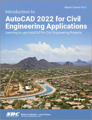 Úvod do aplikace AutoCAD 2022 pro stavební inženýrské aplikace: Učíme se používat AutoCAD pro projekty pozemního stavitelství - Introduction to AutoCAD 2022 for Civil Engineering Applications: Learning to Use AutoCAD for Civil Engineering Projects