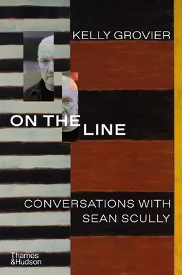 Na hranici: Rozhovory se Seanem Scullym - On the Line: Conversations with Sean Scully