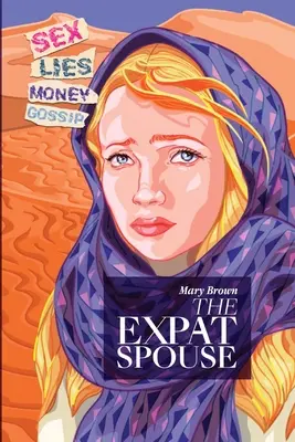 Manželé expati: SEX. LŽI. PENÍZE - dokud nás smrt nerozdělí. - The Expat Spouse: SEX. LIES. MONEY - 'til death do us part.