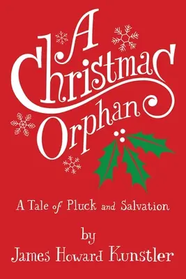 Vánoční sirotek: příběh o štěstí a spáse - A Christmas Orphan: a Tale of Pluck and Salvation