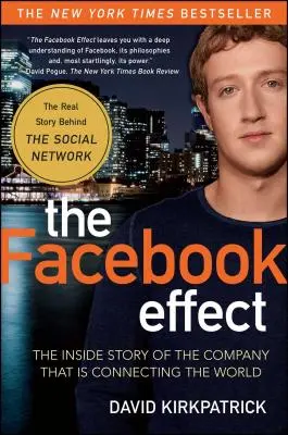 Efekt Facebooku: Příběh společnosti, která spojuje svět. - The Facebook Effect: The Inside Story of the Company That Is Connecting the World