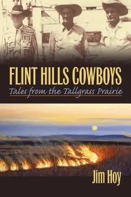 Kovbojové z Flint Hills: Příběhy z prérie Tallgrass - Flint Hills Cowboys: Tales from the Tallgrass Prairie