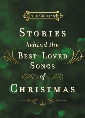 Příběhy za nejoblíbenějšími vánočními písněmi - Stories Behind the Best-Loved Songs of Christmas