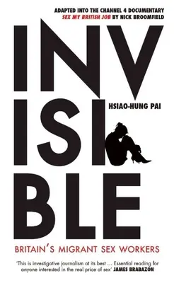 Neviditelní: Migrující sexuální pracovnice ve Velké Británii - Invisible: Britain's Migrant Sex Workers