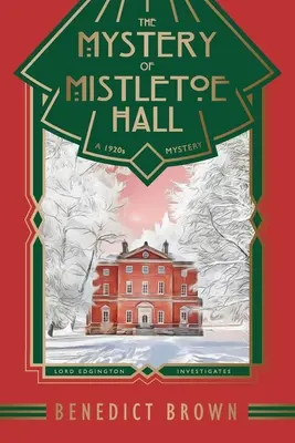 Záhada Mistletoe Hall: Vánoční záhada z 20. let minulého století - The Mystery of Mistletoe Hall: A Standalone 1920s Christmas Mystery