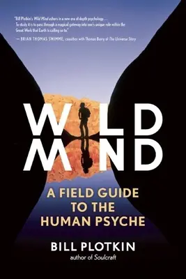 Divoká mysl: Průvodce lidskou psychikou - Wild Mind: A Field Guide to the Human Psyche